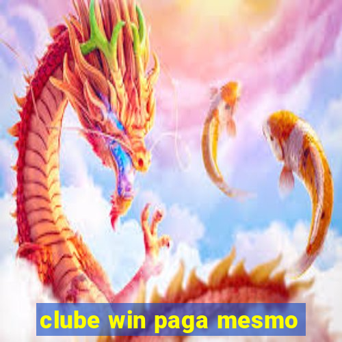 clube win paga mesmo